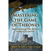 Mastering the Game of Thrones: Essays on George R.R. Martin's a Song of Ice and Fire