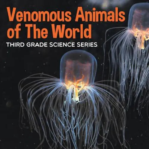 Venomous Animals of The World: Third Grade Science Series