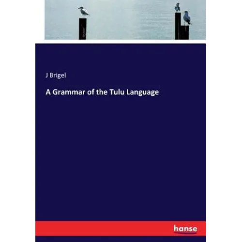 A Grammar of the Tulu Language