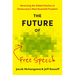 The Future of Free Speech: Reversing the Global Decline of Democracy's Most Essential Freedom