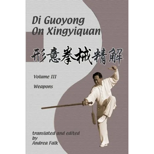 Di Guoyong on Xingyiquan Volume III Weapons