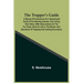 The Trapper'S Guide: A Manual Of Instructions For Capturing All Kinds Of Fur-Bearing Animals, And Curing Their Skins; With Observations On The Fur-Tra