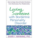 Loving Someone with Borderline Personality Disorder: How to Keep Out-Of-Control Emotions from Destroying Your Relationship