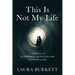 This Is Not My Life: A Memoir of Sisterhood, Suspicion and Starting Over