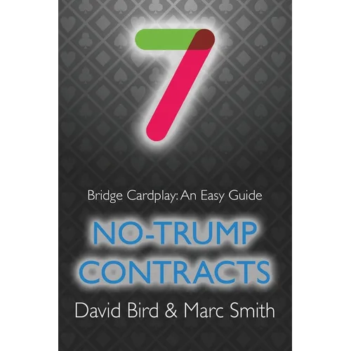 Bridge Cardplay: An Easy Guide - 7. No-trump Contracts