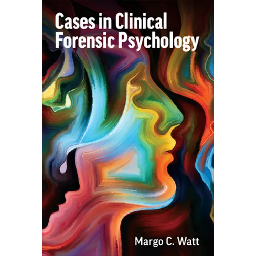 Cases in Clinical Forensic Psychology