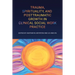Trauma, Spirituality, and Posttraumatic Growth in Clinical Social Work Practice