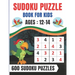 Sudoku Puzzle Book For Kids Ages 12-14: Brain Games 600 Sudoku Puzzles Activity Books For Kids 12-14 Year Old - Large Print