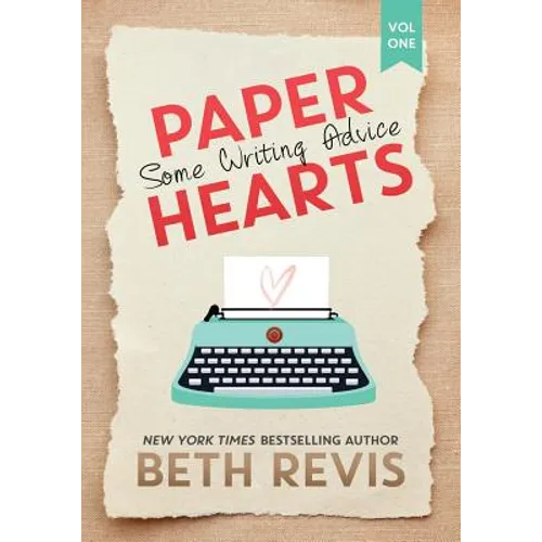 Paper Hearts, Volume 1: Some Writing Advice