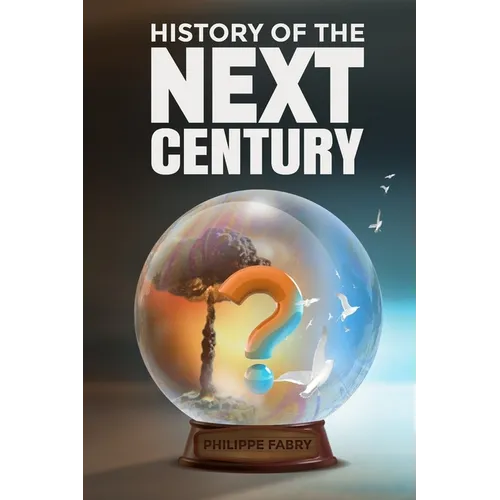 History of The Next Century: Where is the world headed according to civilizational cycles?