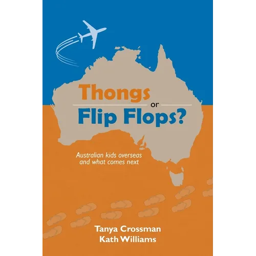 Thongs or Flip Flops?: Australian kids overseas and what comes next
