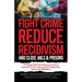 The Smart Society's Guide on How to Fight Crime, Reduce Recidivism, and Close Jails & Prisons: 10 Things American Society Can Do to Decrease Crime and