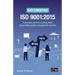 Implementing ISO 9001: 2015: A practical guide to busting myths surrounding quality management systems
