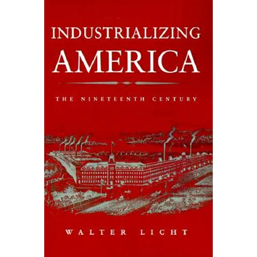 Industrializing America: The Nineteenth Century