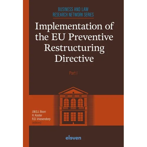 Implementation of the EU Preventive Restructuring Directive - Part I: Part I Volume 1