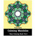 Calming Mandalas: Easy coloring book Vol.3: Adult coloring book for stress relieving and meditation.
