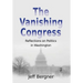 The Vanishing Congress: Reflections on Politics in Washington