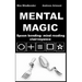 Mental Magic: Spoon bending, mind reading, clairvoyance