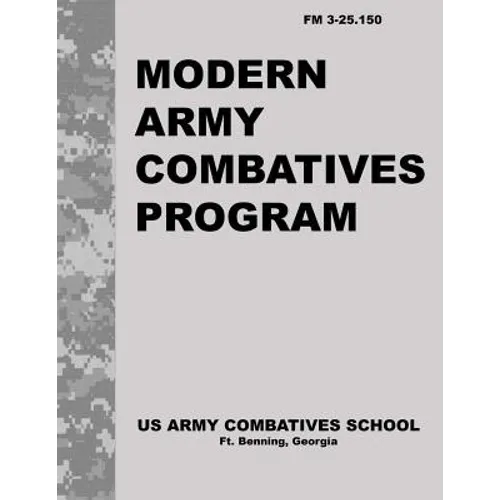 Modern Army Combatives Program: FM 3.25-150