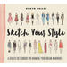 Sketch Your Style: A Guided Sketchbook for Drawing Your Dream Wardrobe