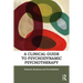 A Clinical Guide to Psychodynamic Psychotherapy