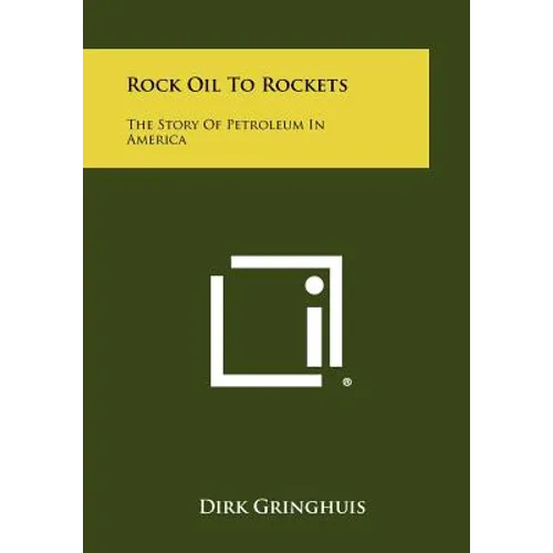 Rock Oil to Rockets: The Story of Petroleum in America