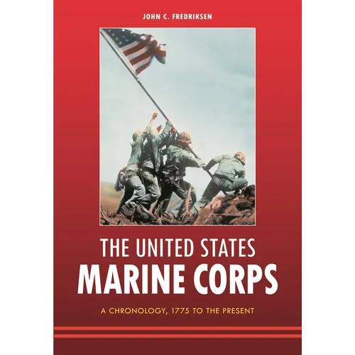 The United States Marine Corps: A Chronology, 1775 to the Present