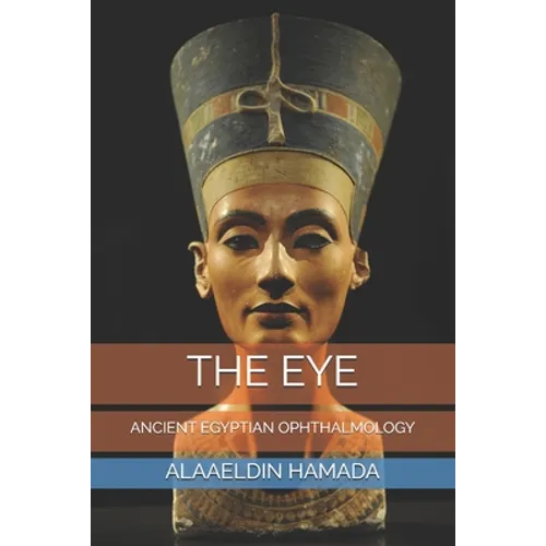 The Eye: Ancient Egyptian Ophthalmology