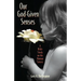 Our God-Given Senses: An Introduction to the Nine Human Senses Integrated with a Study of the Bible