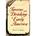 Taverns and Drinking in Early America