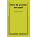 How to Defend Yourself