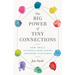 The Big Power of Tiny Connections: How Small Interactions Spark Awesome Outcomes