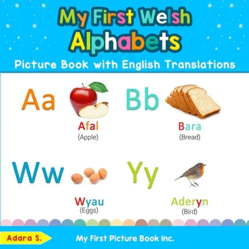 My First Welsh Alphabets Picture Book with English Translations: Bilingual Early Learning & Easy Teaching Welsh Books for Kids