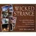 Wicked Strange: Your Guide to Ghosts, Monsters, Oddities, and Urban Legends from New England
