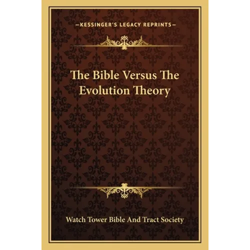 The Bible Versus The Evolution Theory