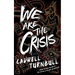 We Are the Crisis