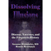 Dissolving Illusions: Disease, Vaccines, and The Forgotten History