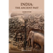 India: The Ancient Past: A History of the Indian Subcontinent from C. 7000 Bce to CE 1200