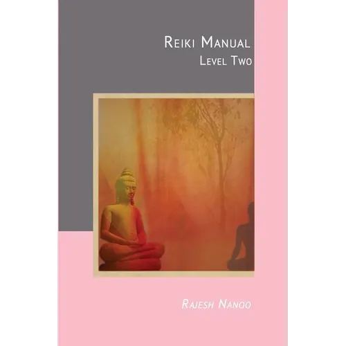 Reiki Manual 2: Level Two