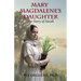 Mary Magdalene's Daughter: The Story of Sarah