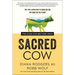 Sacred Cow: The Case for (Better) Meat: Why Well-Raised Meat Is Good for You and Good for the Planet