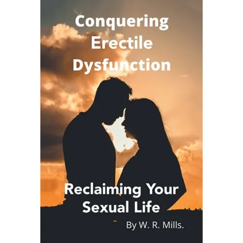 Conquering Erectile Dysfunction: Reclaiming Your Sexual Life