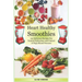 Heart Healthy Smoothies 125 Delicious Recipes for Natural Reduction and Control of High Blood Pressure