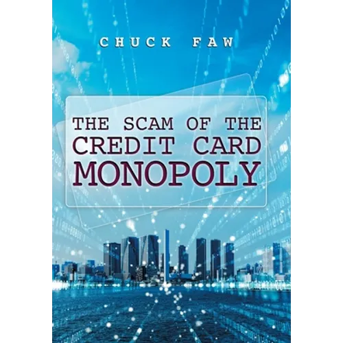 The Scam of the Credit Card Monopoly