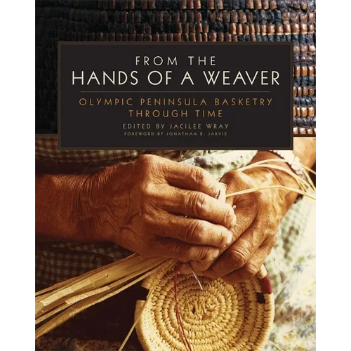From the Hands of a Weaver: Olympic Peninsula Basketry through Time