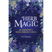 Herb Magic: An Introduction to Magical Herbalism and Spells