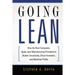 Going Lean: How the Best Companies Apply Lean Manufacturing Principles to Shatter Uncertainty, Drive Innovation, and Maximize Profits