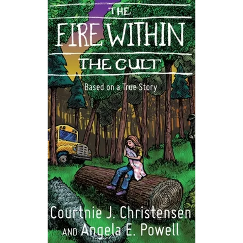 The Fire Within The Cult: Based on a True Story