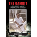 The Gambit: A DEA Agent's Undercover Odyssey