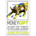 Moneygpt: AI and the Threat to the Global Economy